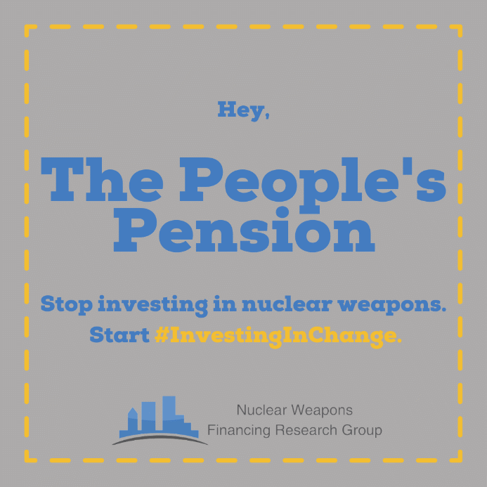 Hey People's Pension, stop investing in nuclear weapons. Start #InvestingInChange