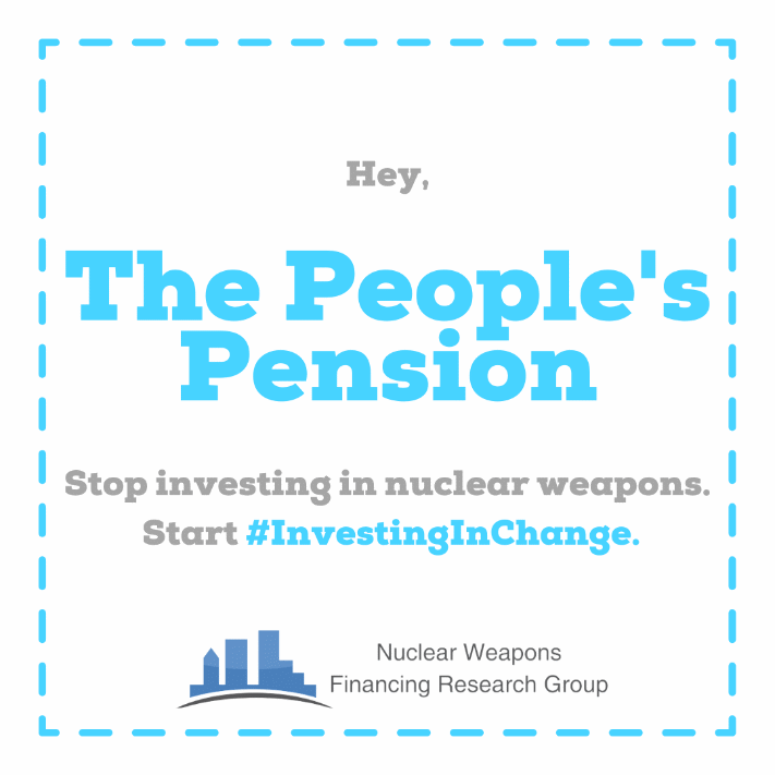 Hey People's Pension, stop investing in nuclear weapons. Start #InvestingInChange